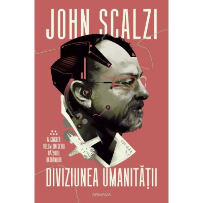 Diviziunea umanitatii (Seria RAZBOIUL BATRANILOR #5) - John Scalzi