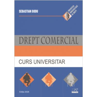 Drept comercial. Curs universitar - Sebastian Bodu