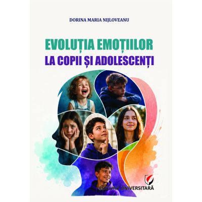 Evolutia emotiilor la copii si adolescenti - Dorina Maria Nijloveanu