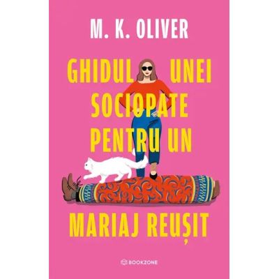 Ghidul unei sociopate pentru un mariaj reusit - M. K. Oliver