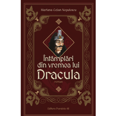 Intamplari din vremea lui Dracula - Mariana Cojan Negulescu