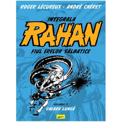 Integrala Rahan #3. Gheara lunga - Roger Lecureux