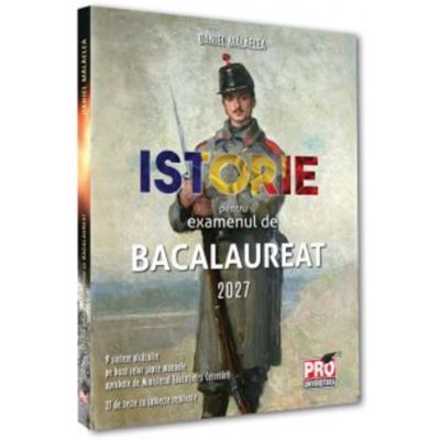 Istorie pentru examenul de Bacalaureat 2027 - Daniel Malaelea