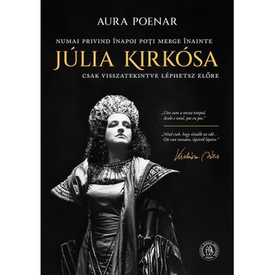 Julia Kirkosa. Numai privind inapoi poti merge inainte - Aura Poenar