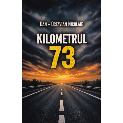 Kilometrul 73 - Dan-Octavian Nicolaie