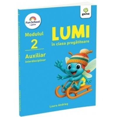 Lumi in clasa pregatitoare, modulul 2 - Laura Andries