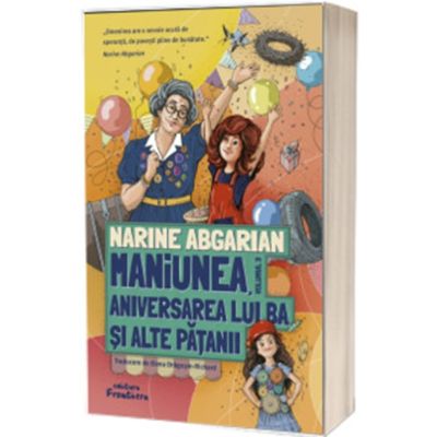 Maniunea, aniversarea lui Ba si alte patanii, Volumul 3 - Narine Abgarian