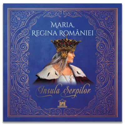 Insula serpilor - Maria, Regina Romaniei