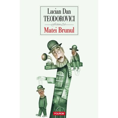 Matei Brunul - Lucian Dan Teodorovici
