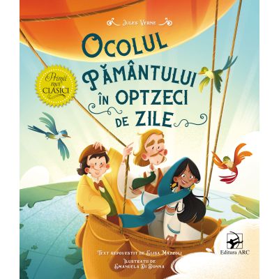 Ocolul Pamantului in optzeci de zile. Primii mei clasici - Jules Verne