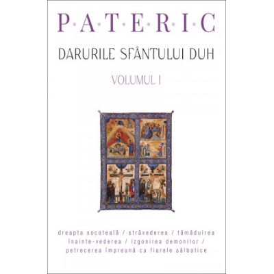 Pateric. Darurile Sfantului Duh. volumul 1