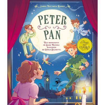 Peter Pan. Primii mei clasici - James Matthew Barrie