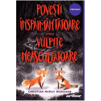 Povesti inspaimantatoare pentru vulpite neascultatoare. Editie sprayed edges paperback - Christian McKay Heidicker