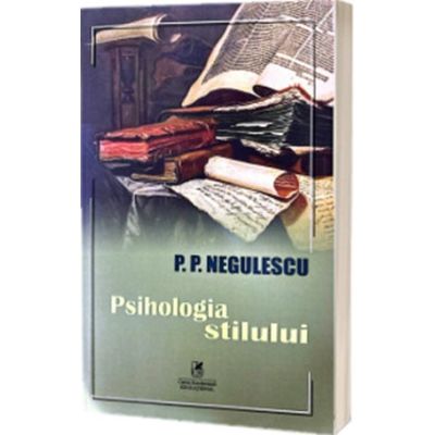 Psihologia stilului - P. P. Negulescu