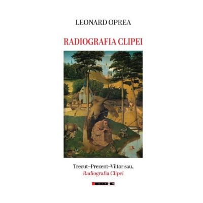 Radiografia clipei - Leonard Oprea