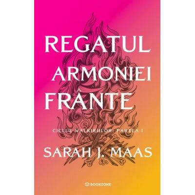 Regatul armoniei frante (ACOTAR vol. 6). Ciclul Walkiriilor. Partea 1 - Sarah J. Maas