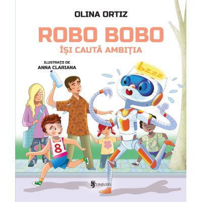 Robo Bobo isi cauta ambitia, volumul 21 - Olina Ortiz