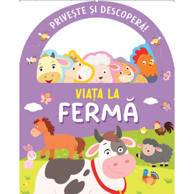 Priveste si descopera. Viata la ferma