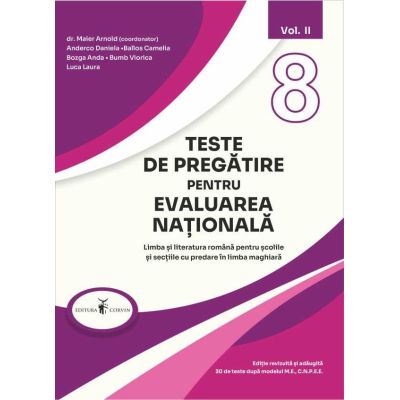 Teste de pregatire pentru EVALUAREA NATIONALA. Limba si literatura romana pentru scolile si sectiile cu predare in limba maghiara, volumul 2, revizuit - Anderco Daniela, Ballos Camelia, Bozga Anda