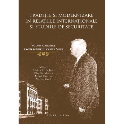 Traditie si modernizare in relatiile internationale si studiile de securitate - Mihai Croitor