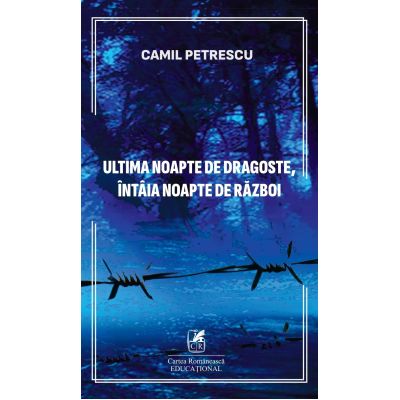 Ultima noapte de dragoste, intaia noapte de razboi - Camil Petrescu