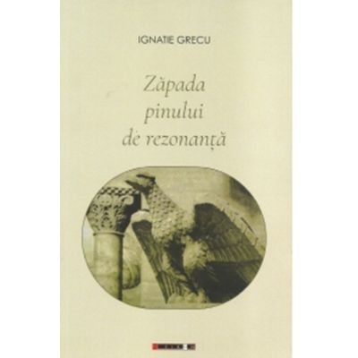 Zapada pinului de rezonanta - Ignatie Grecu
